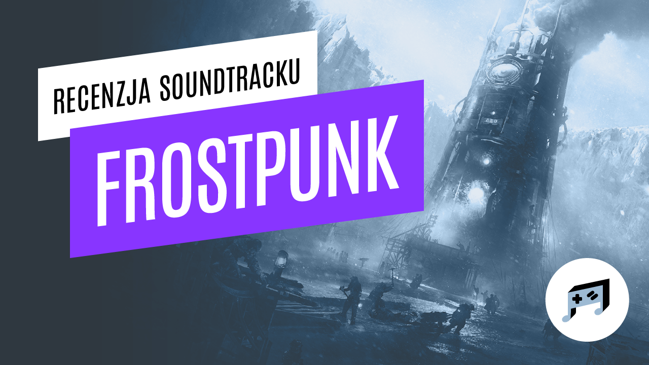 Frostpunk – recenzja soundtracku