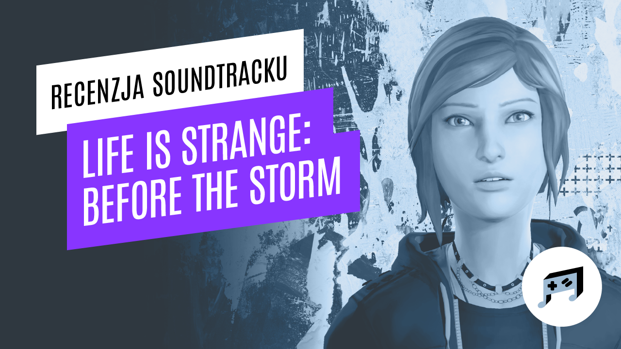 Life is Strange: Before the Storm – recenzja soundtracku