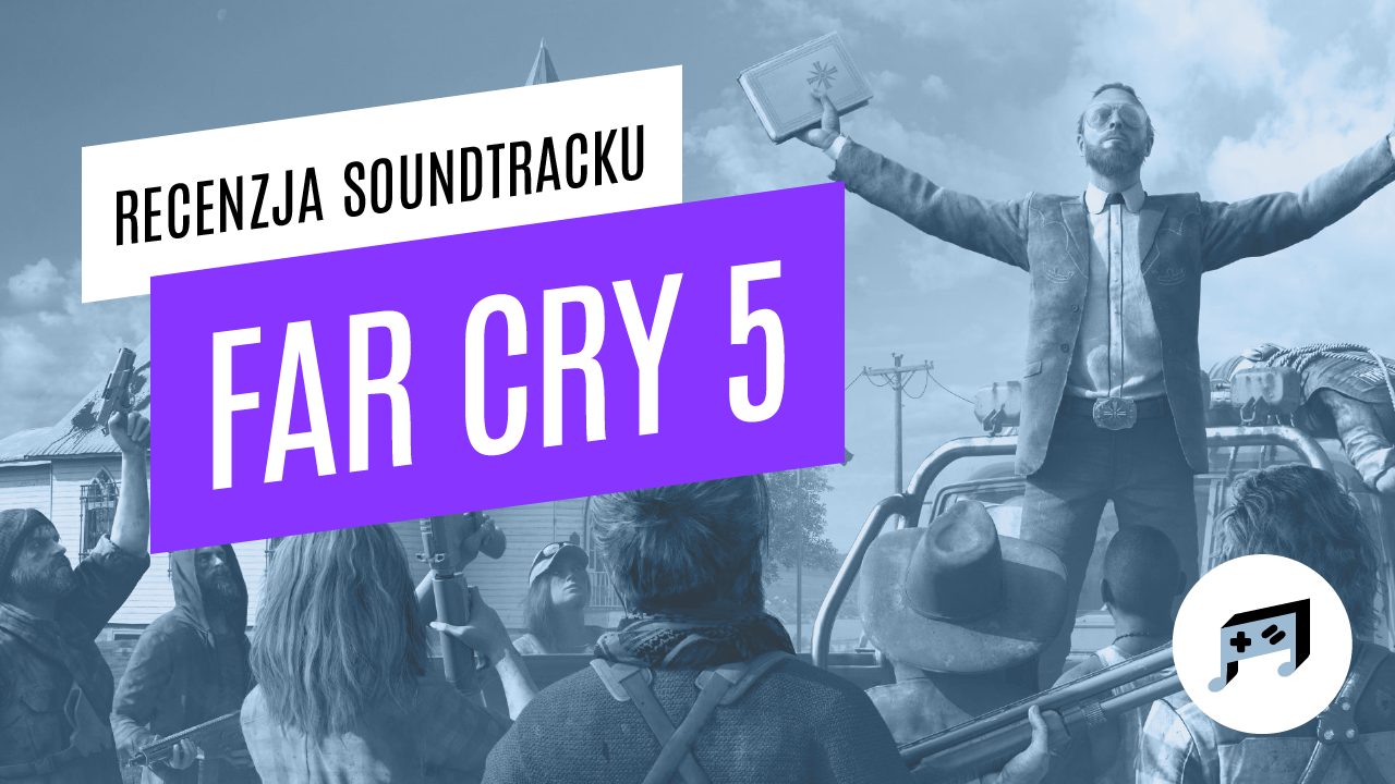 Far Cry 5 – recenzja soundtracku