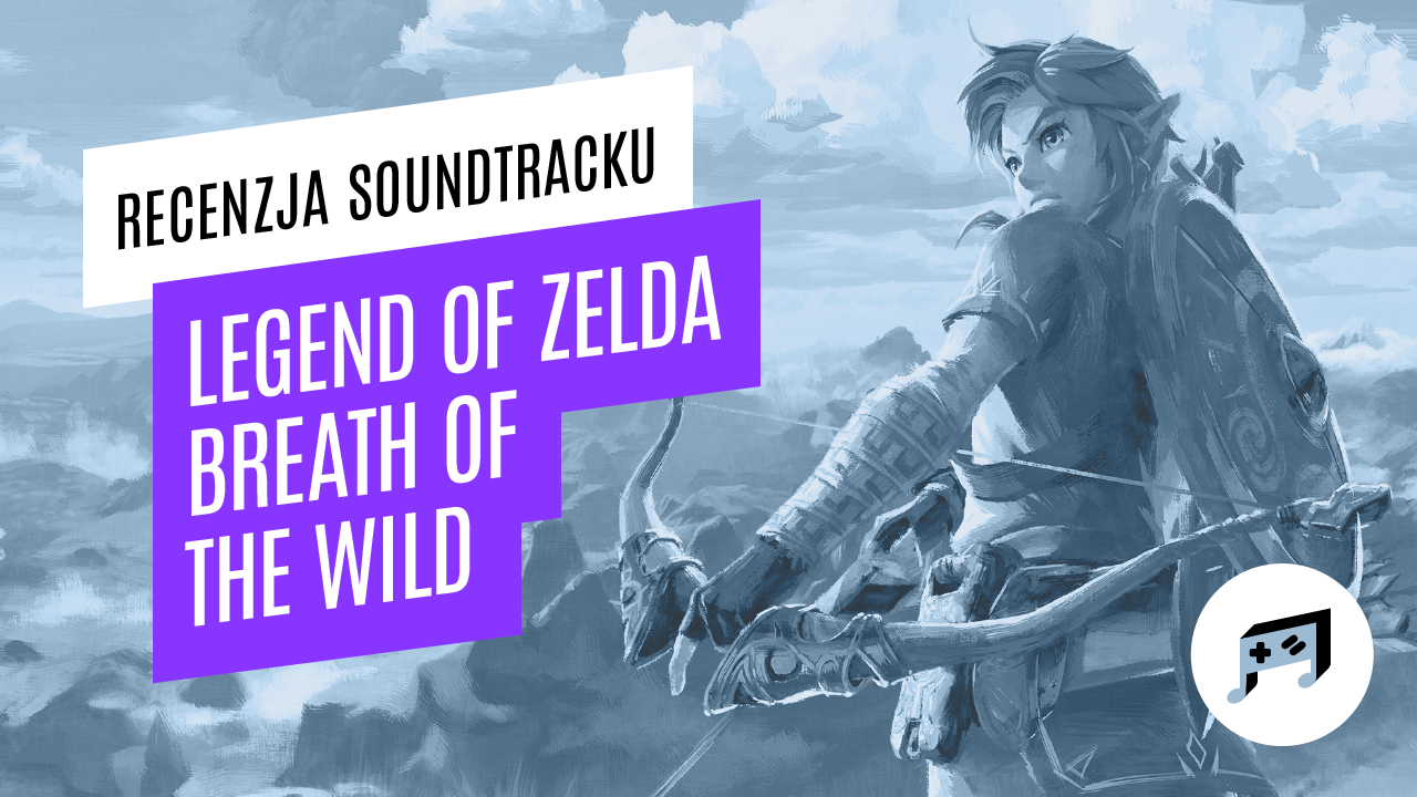 The Legend of Zelda: Breath of the Wild – recenzja soundtracku