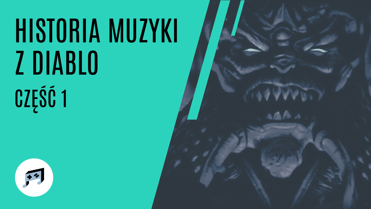 Historia muzyki z Diablo cz.1 – Stay Awhile And Listen