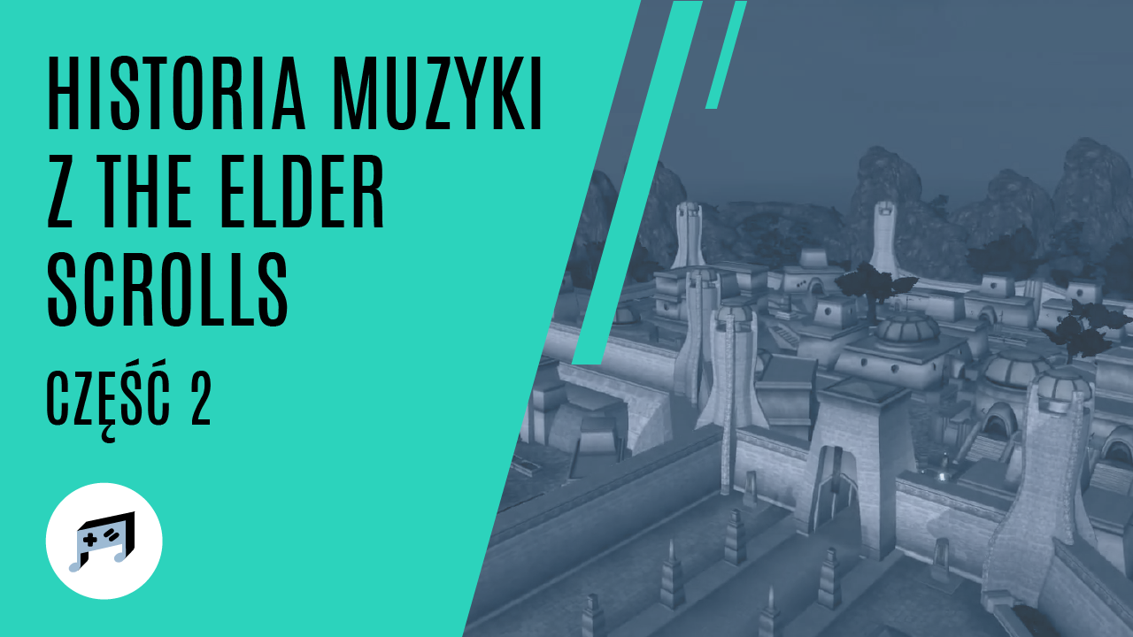Historia muzyki z The Elder Scrolls cz.2