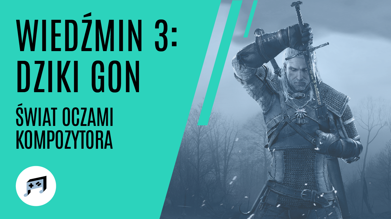 Wiedźmin 3: Dziki Gon – Świat oczami kompozytora
