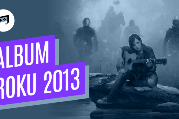 Album roku 2013 według redakcji gamemusic.pl