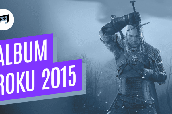 Album roku 2015 według redakcji gamemusic.pl