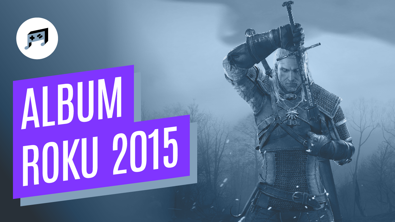 Album roku 2015 według redakcji gamemusic.pl