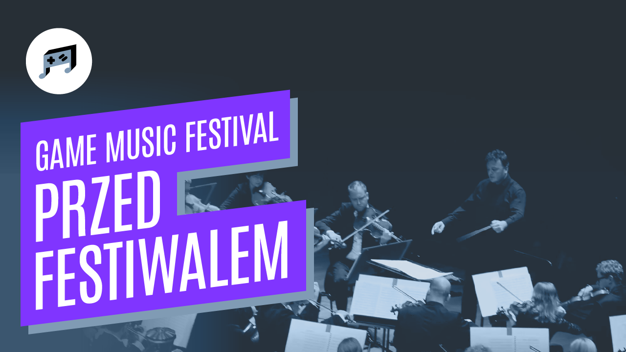 Game Music Festival – kilka słów przed festiwalem