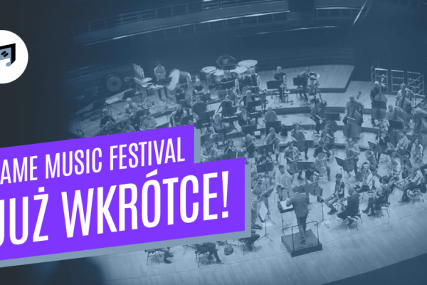 Game Music Festival – już wkrótce!