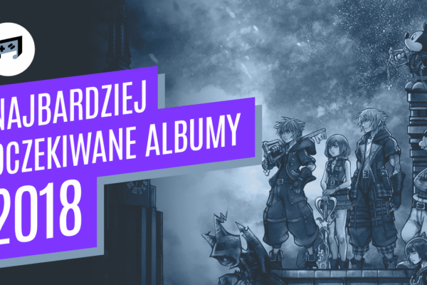 Najbardziej oczekiwane albumy roku 2018