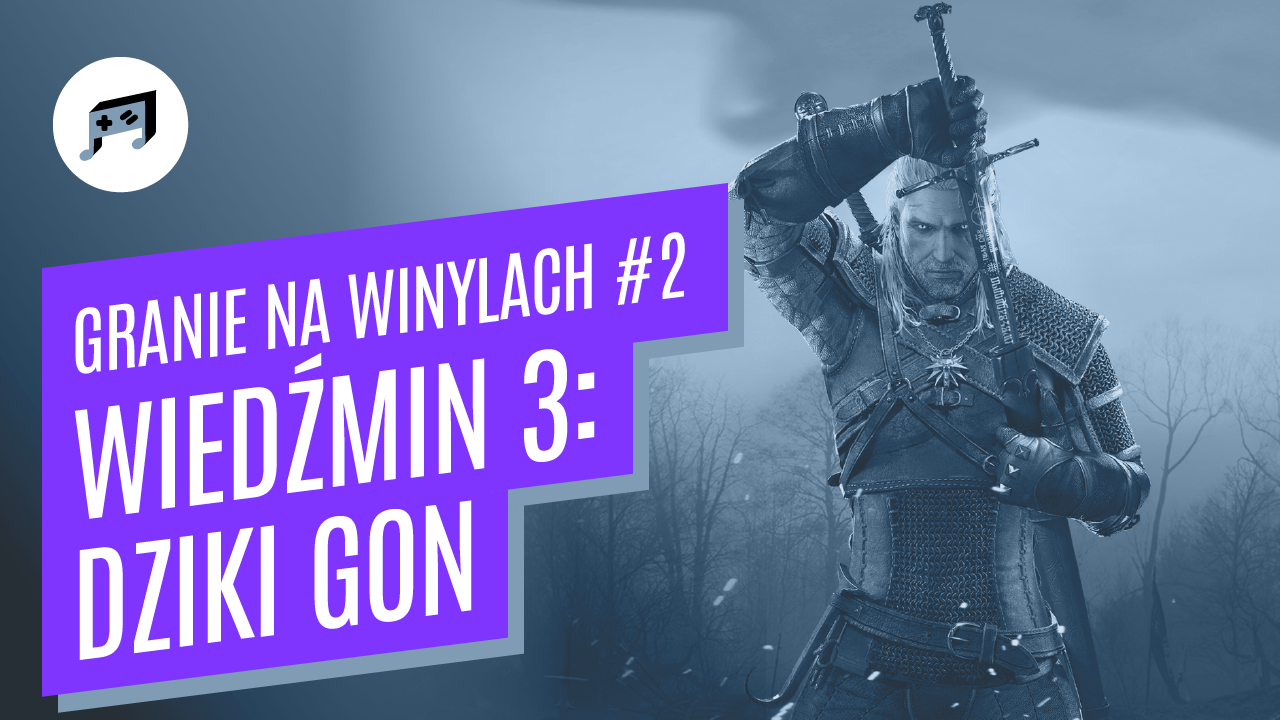 Granie na winylach #2 – Wiedźmin 3: Dziki Gon / SPACELAB9