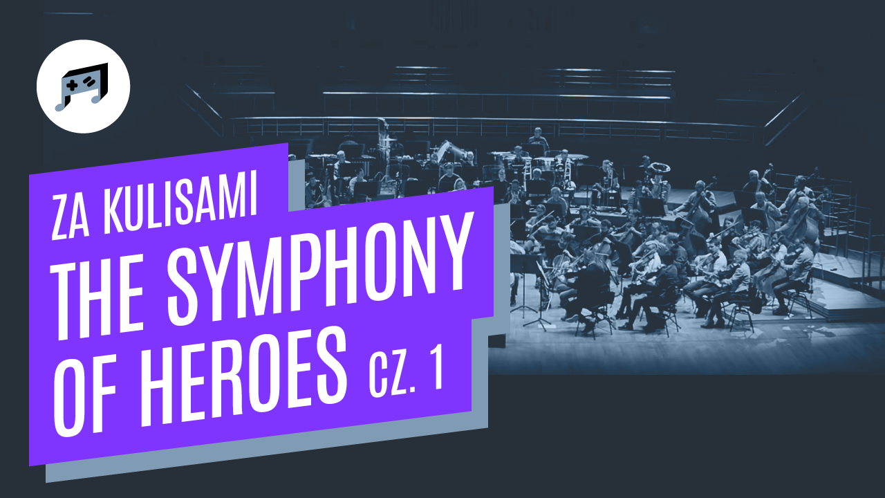 The Symphony of Heroes – za kulisami koncertu (część 1)