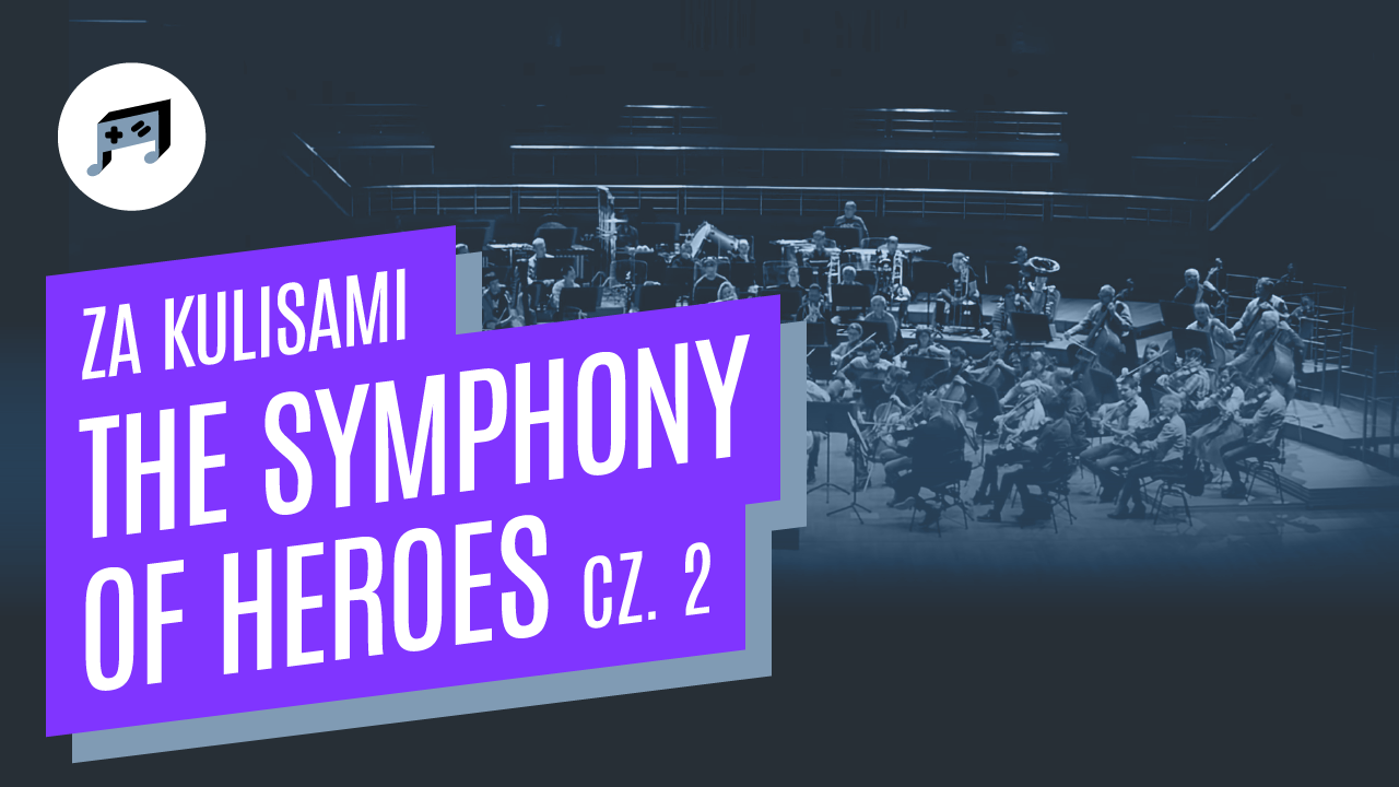 The Symphony of Heroes – za kulisami koncertu (część 2)